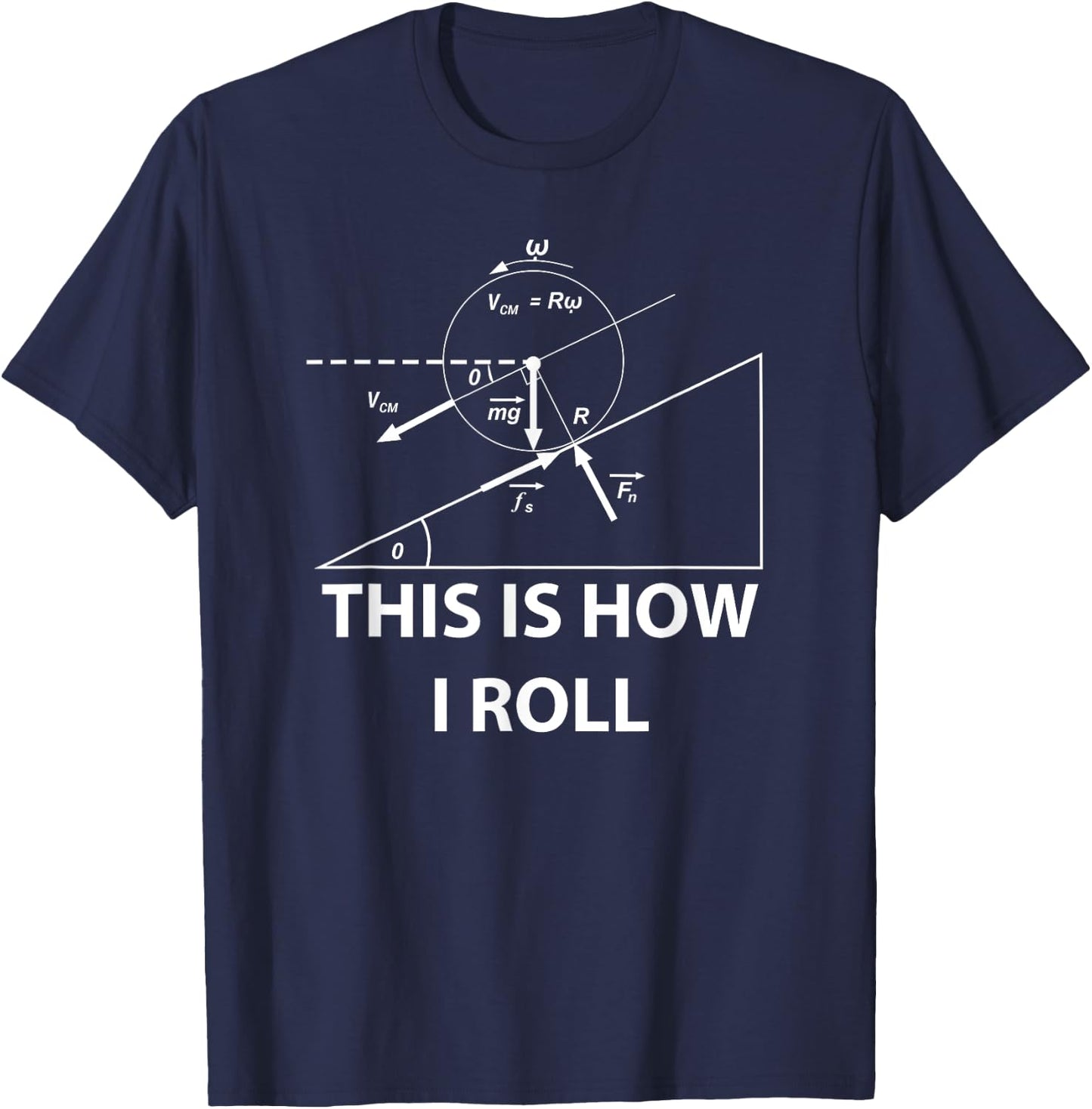 This is how I roll Physics science maths Fun gift T-Shirt - T-Shirt | Navy