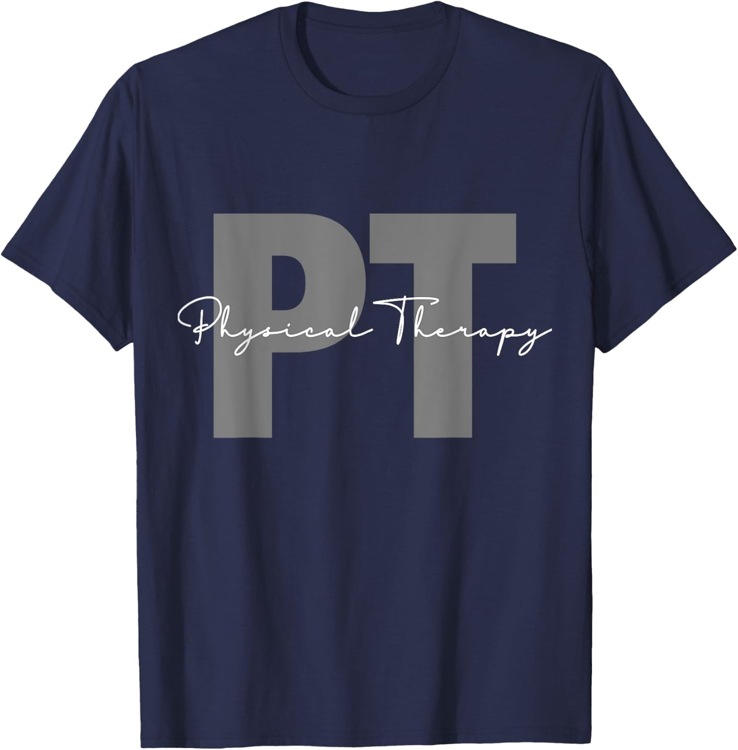Physical Therapy PT Physical Therapist PT Student T-Shirt - T-Shirt | Navy