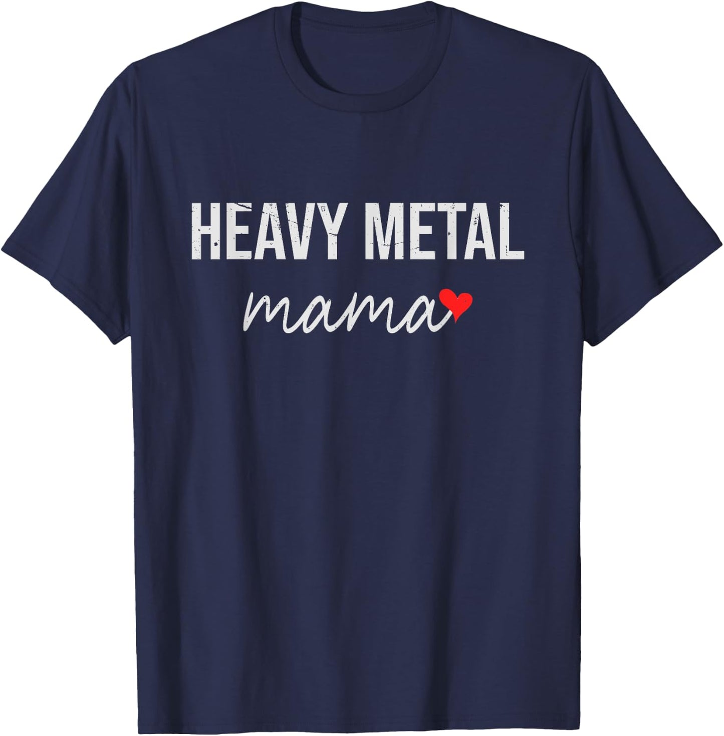 Funny Heavy Metal Mom - Cute Heavy Metal Mama Gift T-Shirt - T-Shirt | Navy