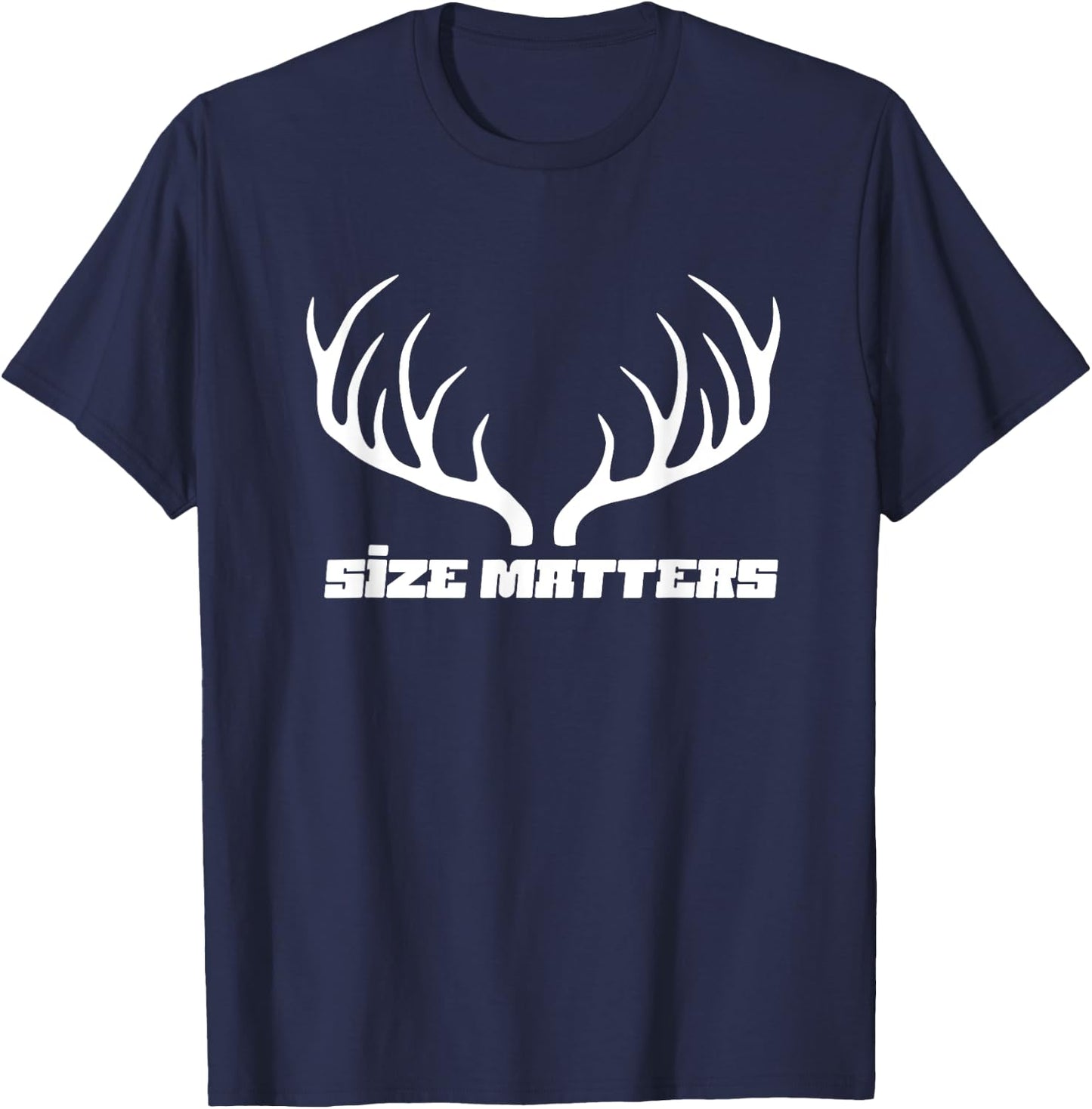 Deer Hunting Size Matters Buck Antlers T-Shirt - T-Shirt | Navy