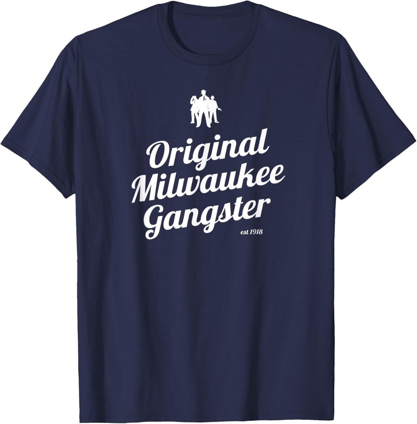 Milwaukee Wisconsin Italian Mob Original Milwaukee Gangster T-Shirt - T-Shirt | Navy