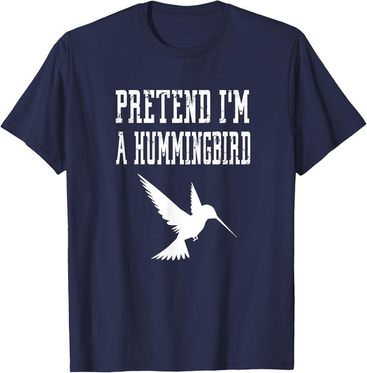 Pretend I'm A Hummingbird - Cute Spooky Funny Animal Bird T-Shirt - T-Shirt | Navy