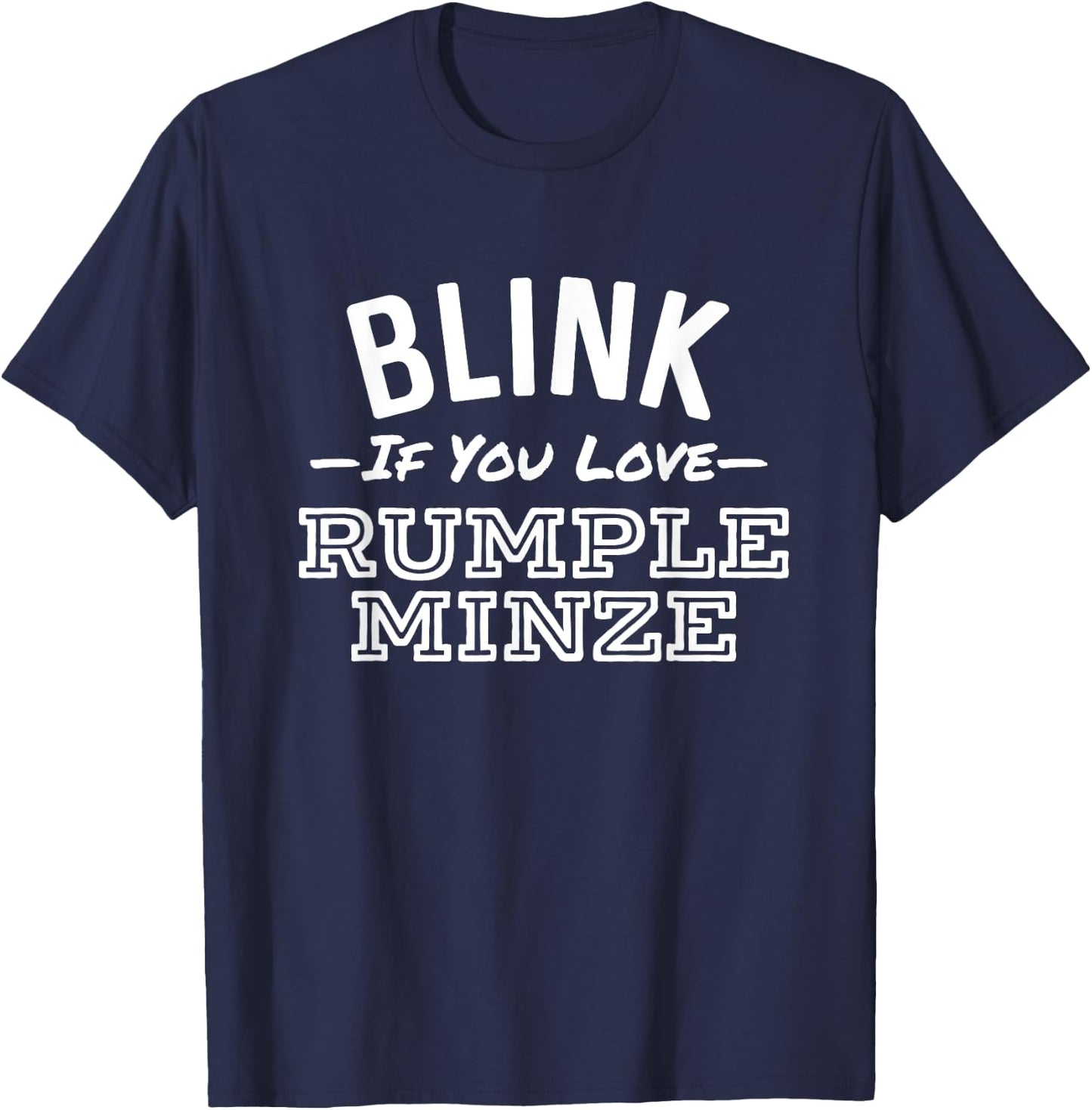 Blink If You Love Rumple Minze Funny Alcohol Bar Crawl Patio T-Shirt - T-Shirt | Navy
