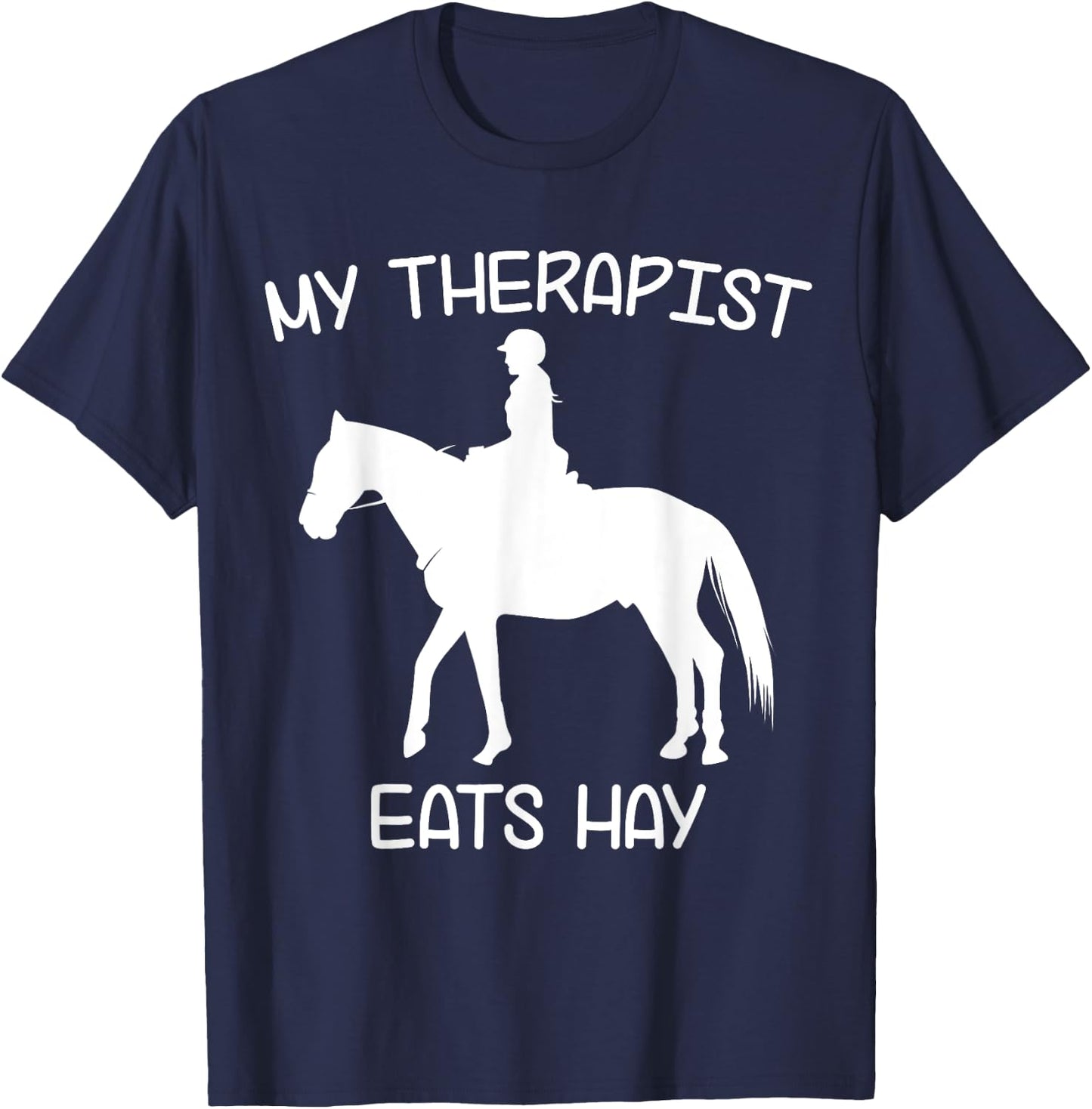 Horse rider clothes & gifts with funny sayings x | My Therapist Eats Hay | Funny Horses - Women's Black Short Sleeve - Size Small T-Shirt - T-Shirt | Navy