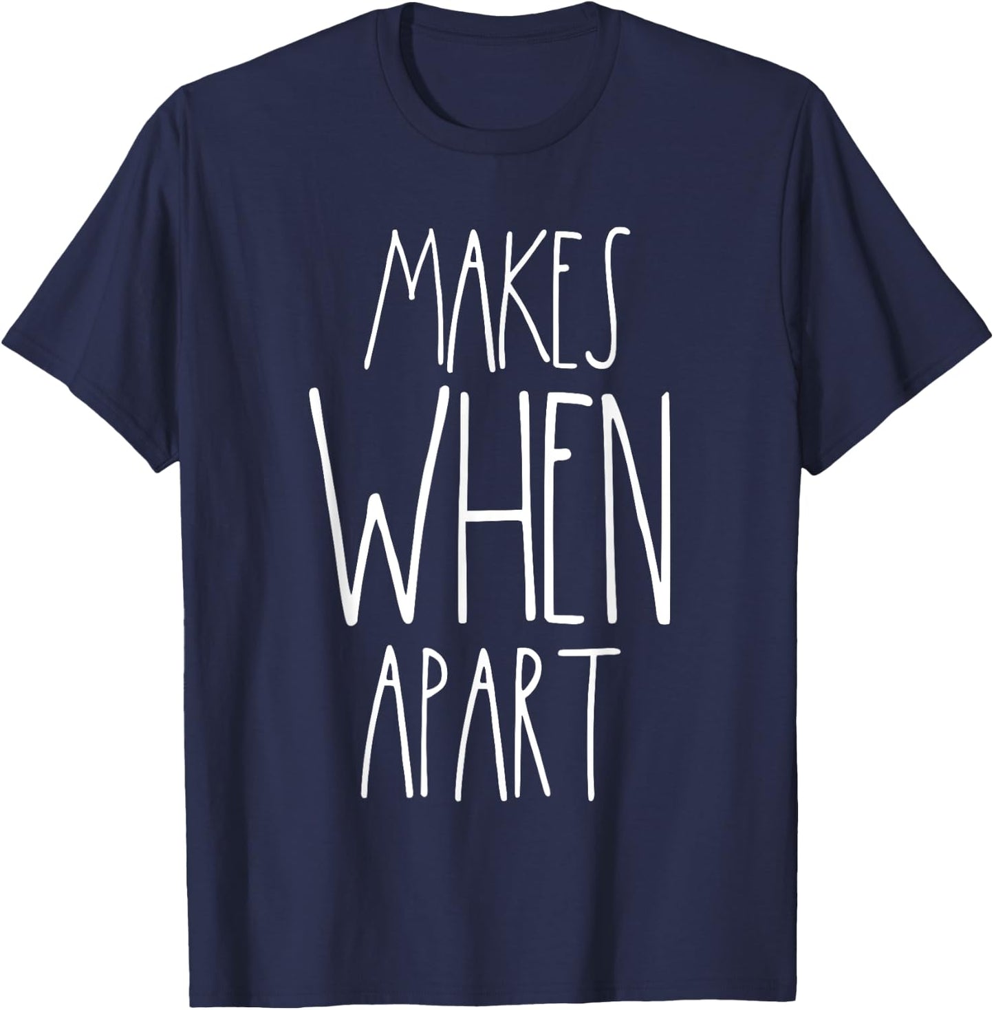 Nothing Makes Sense When We're Apart Shirts Couples Matching T-Shirt - T-Shirt | Navy