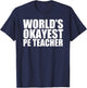 PE Teacher: World's Okayest Funny T-Shirt - T-Shirt | Navy