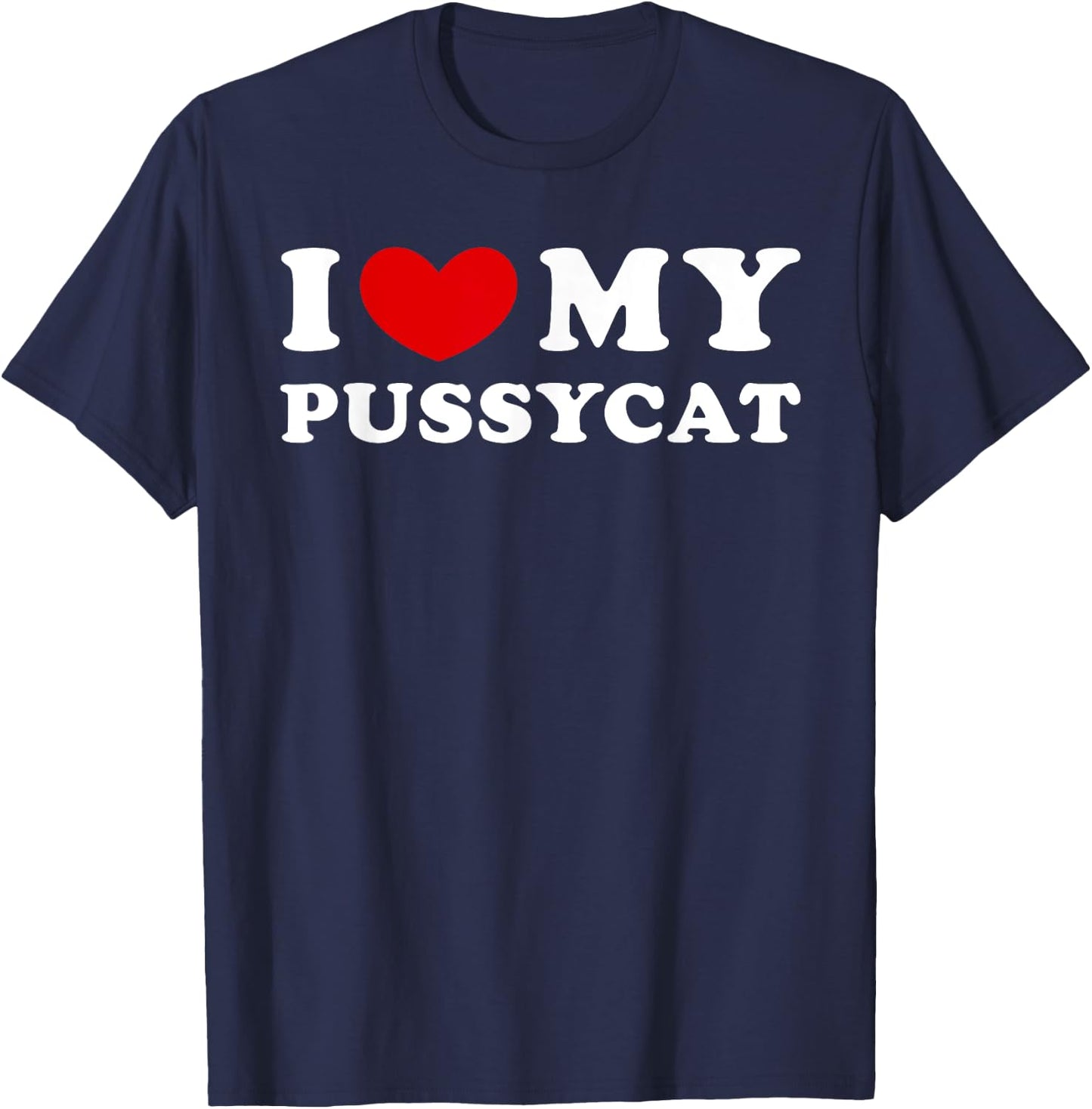 I Love My Pussycat, I Heart My Pussycat Men Women T-Shirt - T-Shirt | Navy