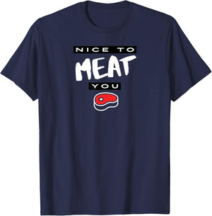 Nice To Meat You Funny T-Shirt - T-Shirt | Navy