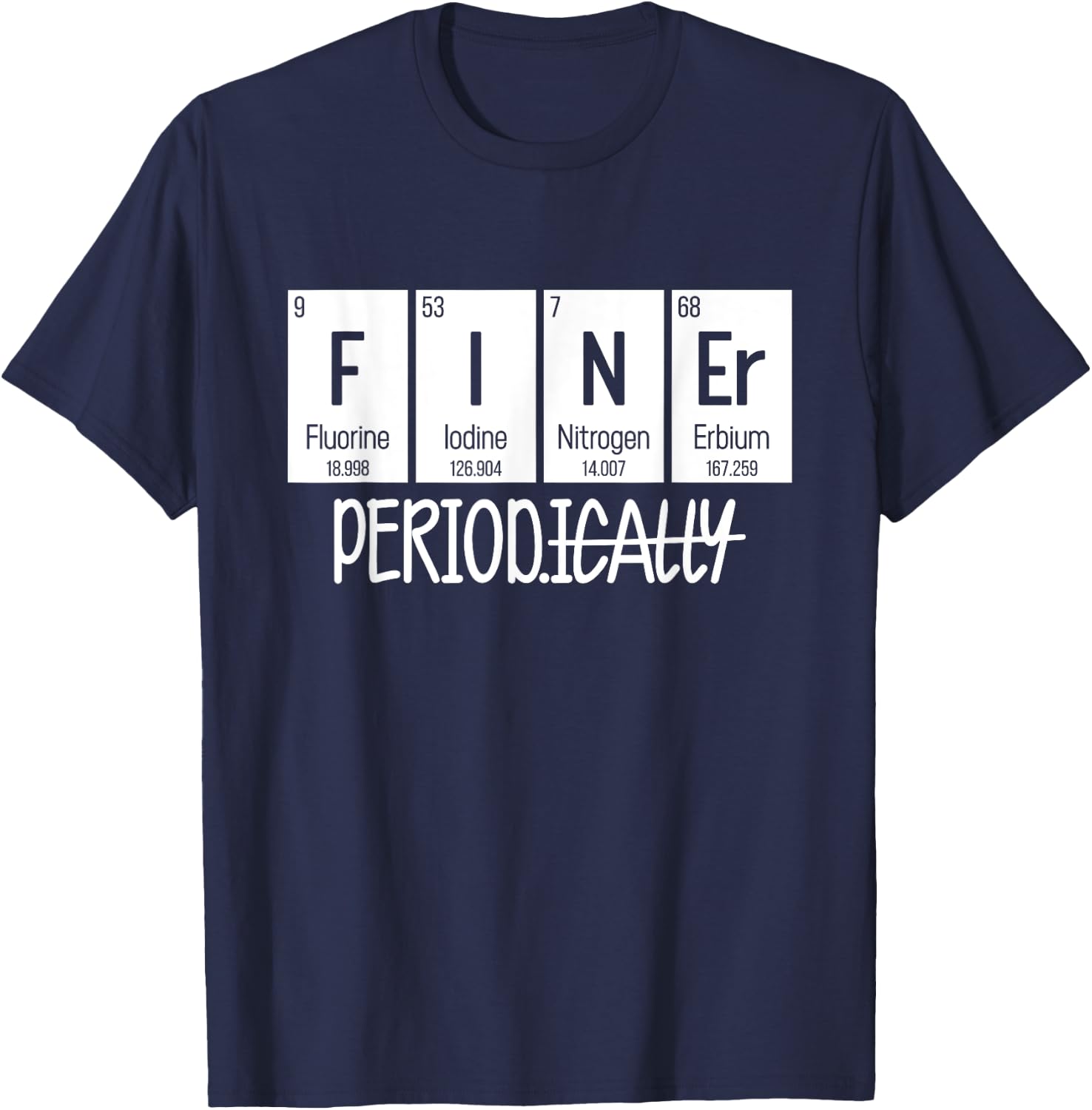 Finer Period Periodically Table T-Shirt - T-Shirt | Navy