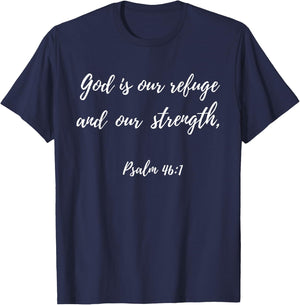 God Is Our Refuge and Our Strength | Psalm 46:1 T-Shirt - T-Shirt | Navy