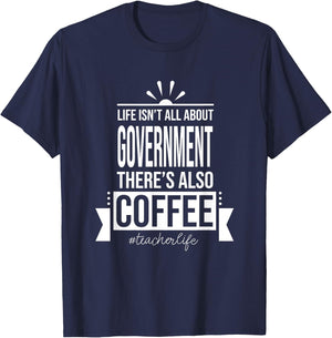 Life Isn't All About Government Social Studies Teacher Funny T-Shirt - T-Shirt | Navy
