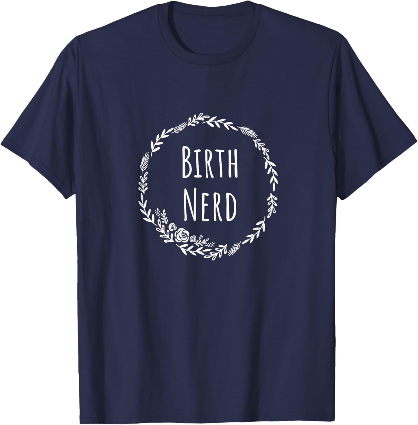 Doula Midwife Labor Birth Nerd Worker Gift T-Shirt - T-Shirt | Navy