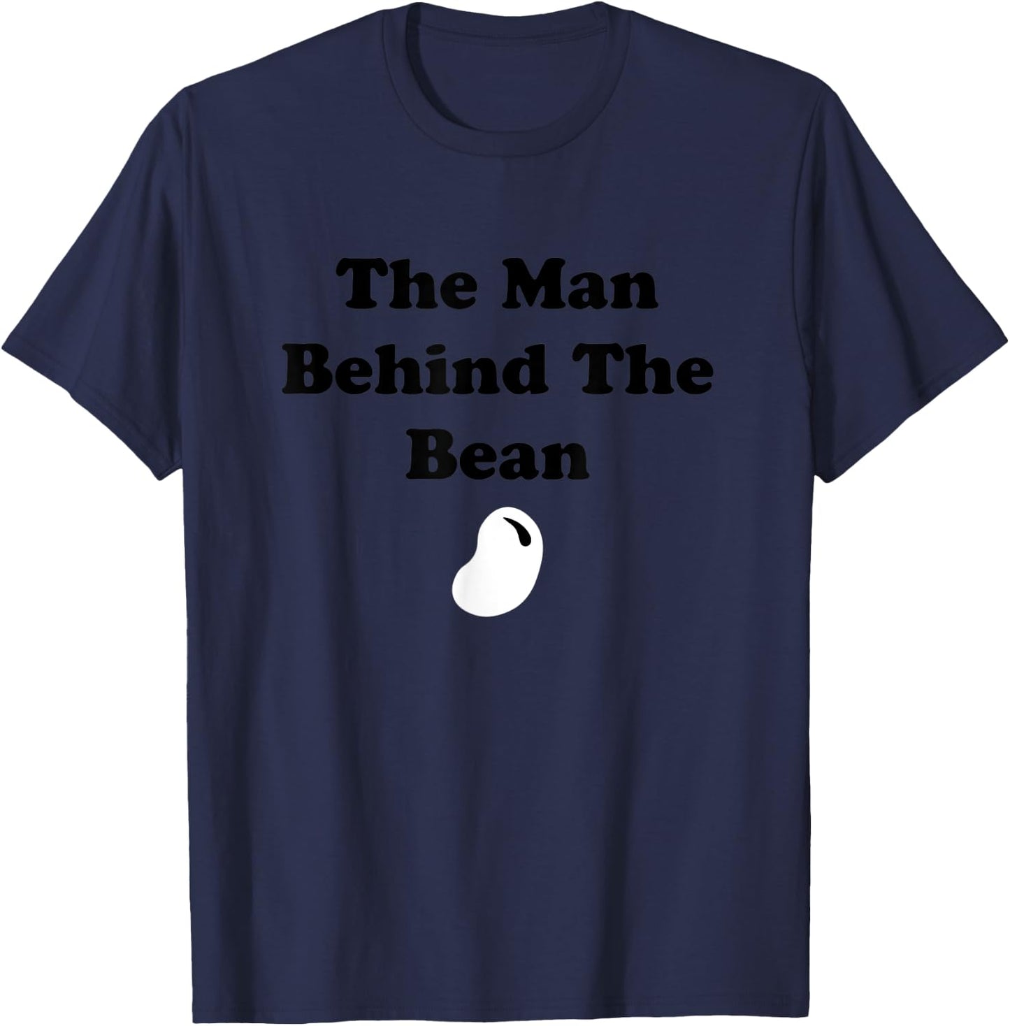 The Man Behind The Bean Father To Be New Dad Father's Day T-Shirt - T-Shirt | Navy