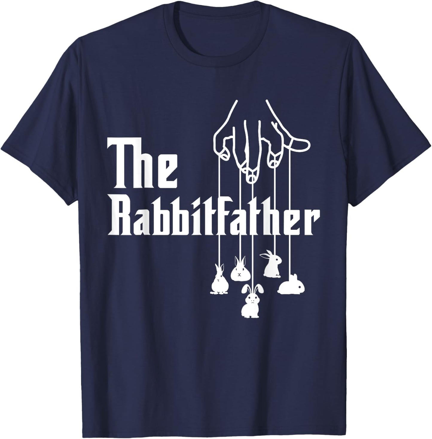 The Rabbitfather Rabbit Dad Fatherhood Fathers Day T-Shirt - T-Shirt | Navy