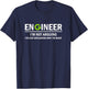 Funny Engineering Engineer I'm Not Arguing - -Adults, Black, Small T-Shirt - T-Shirt | Navy