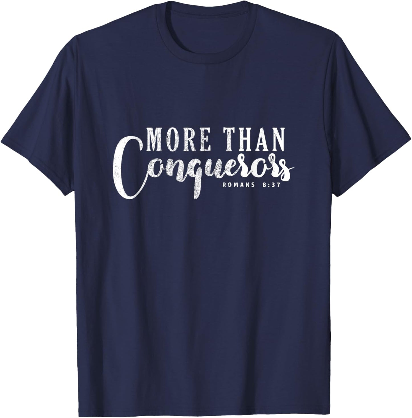 More Than Conquerors - Romans 8:37 Bible Verse Religious T-Shirt - T-Shirt | Navy