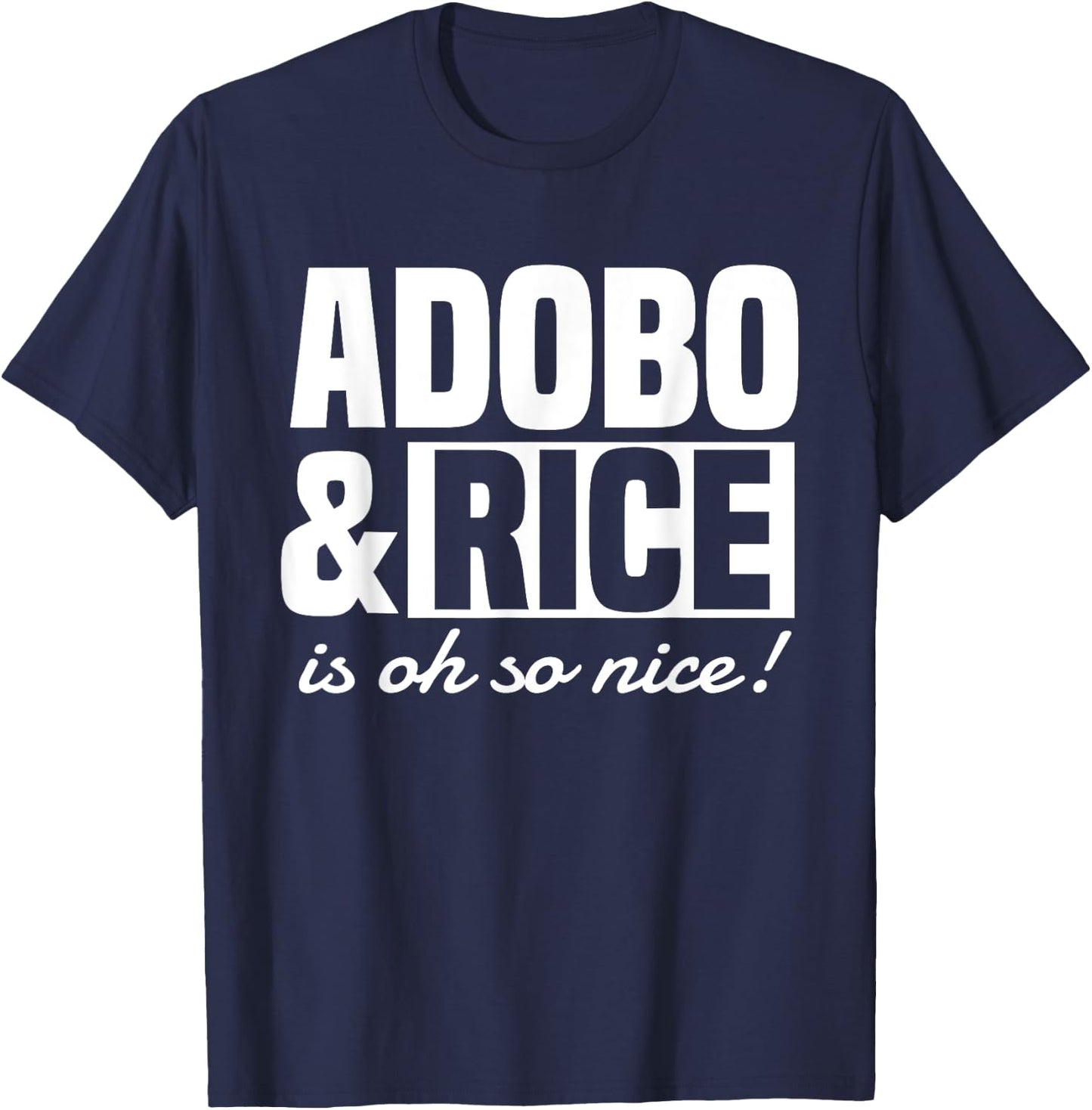 Adobo Rice Filipino Pinoy Food Philippines Pride T-Shirt - T-Shirt | Navy