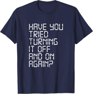 Have You Tried Turning It Off and On Again Crowd Computer T-Shirt - T-Shirt | Navy