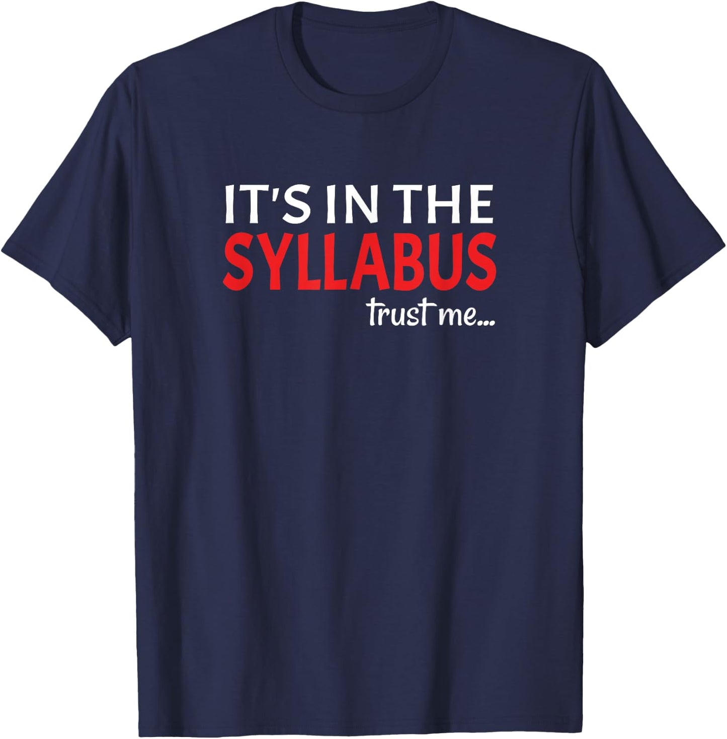 It's In The Syllabus Teacher Gift Women Kids T-Shirt - T-Shirt | Navy