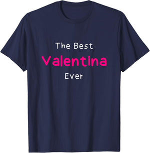 The Best Valentina Ever / Quote Named Valentina T-Shirt - T-Shirt | Navy