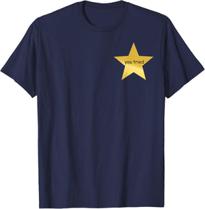 You Tried | Funny Dank Meme Star Comic Sans T-Shirt - T-Shirt | Navy