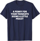 A Penny For Your Thoughts Seems A Little Pricey Shirt Funny T-Shirt - T-Shirt | Navy