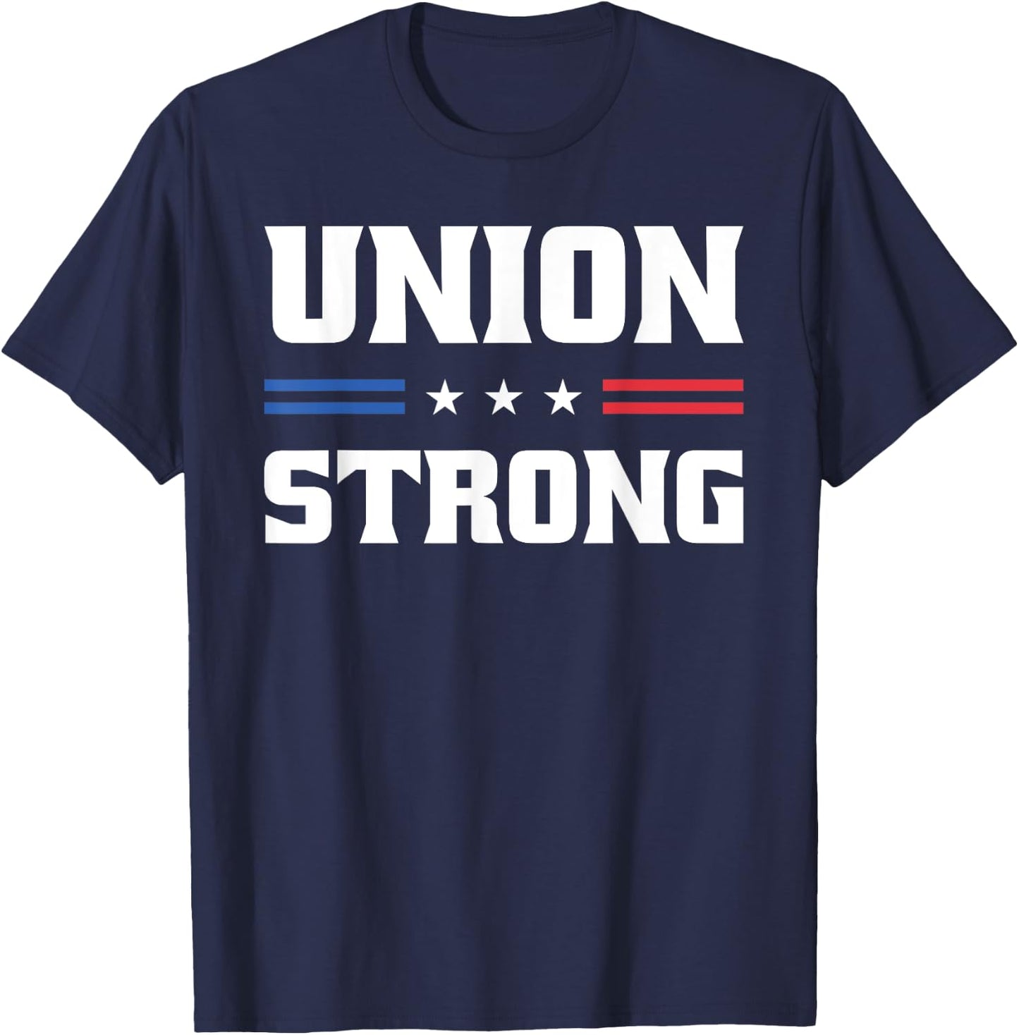 Union Strong For Pro Labor Union Workers T-Shirt - T-Shirt | Navy