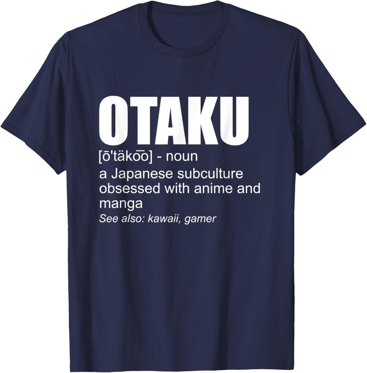 Otaku Definition Funny Japanese Anime Manga Lover Otaku T-Shirt - T-Shirt | Navy