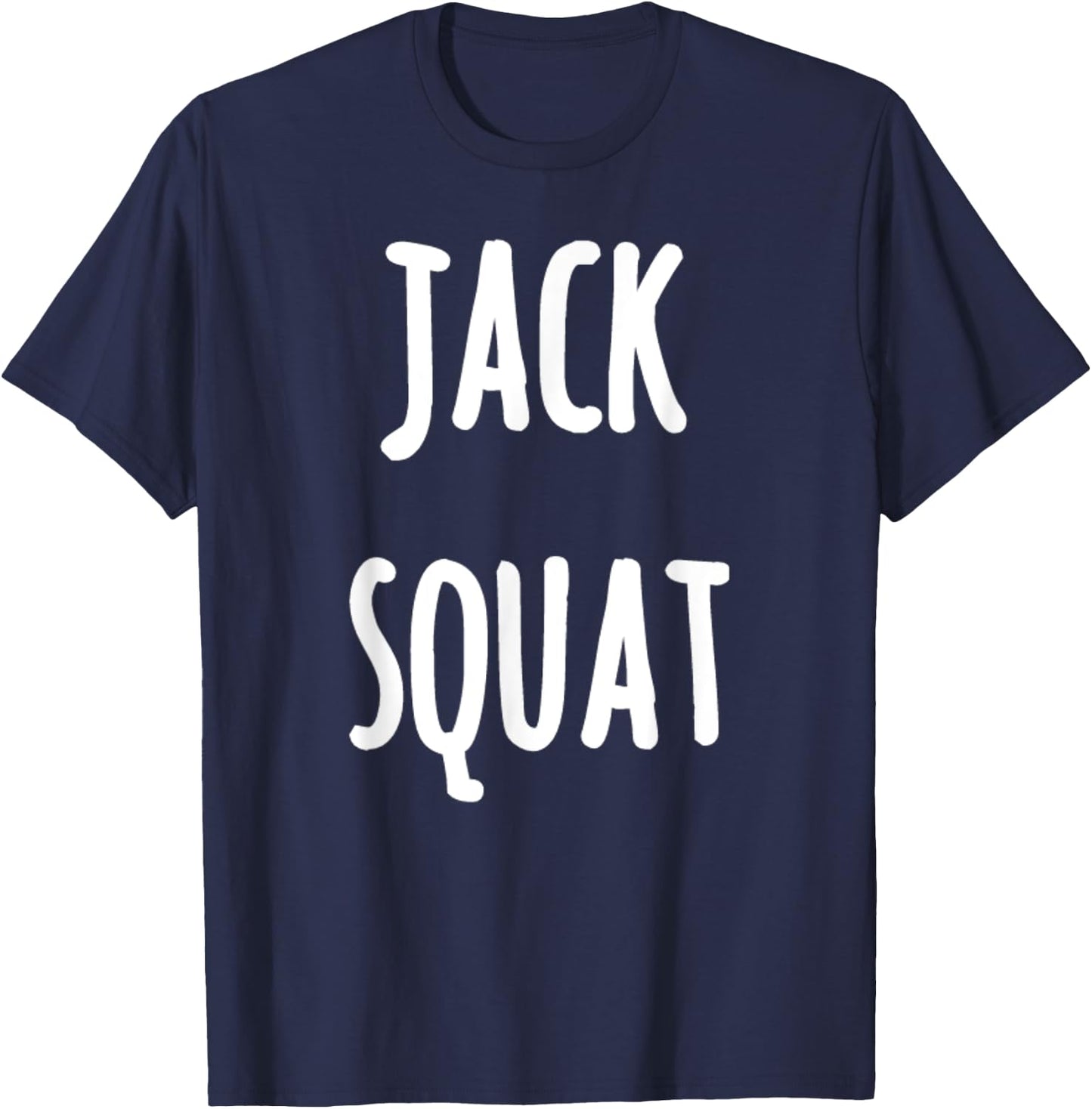 Jack Squat Funny Gym Workout T Shirts Gifts T-Shirt - T-Shirt | Navy