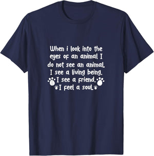 Veterinarian Vet Tech When I Look Into The Eyes of An Animal T-Shirt - T-Shirt | Navy