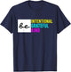 Be Intentional Be Grateful & Kind Compassion Love Thankful T-Shirt - T-Shirt | Navy