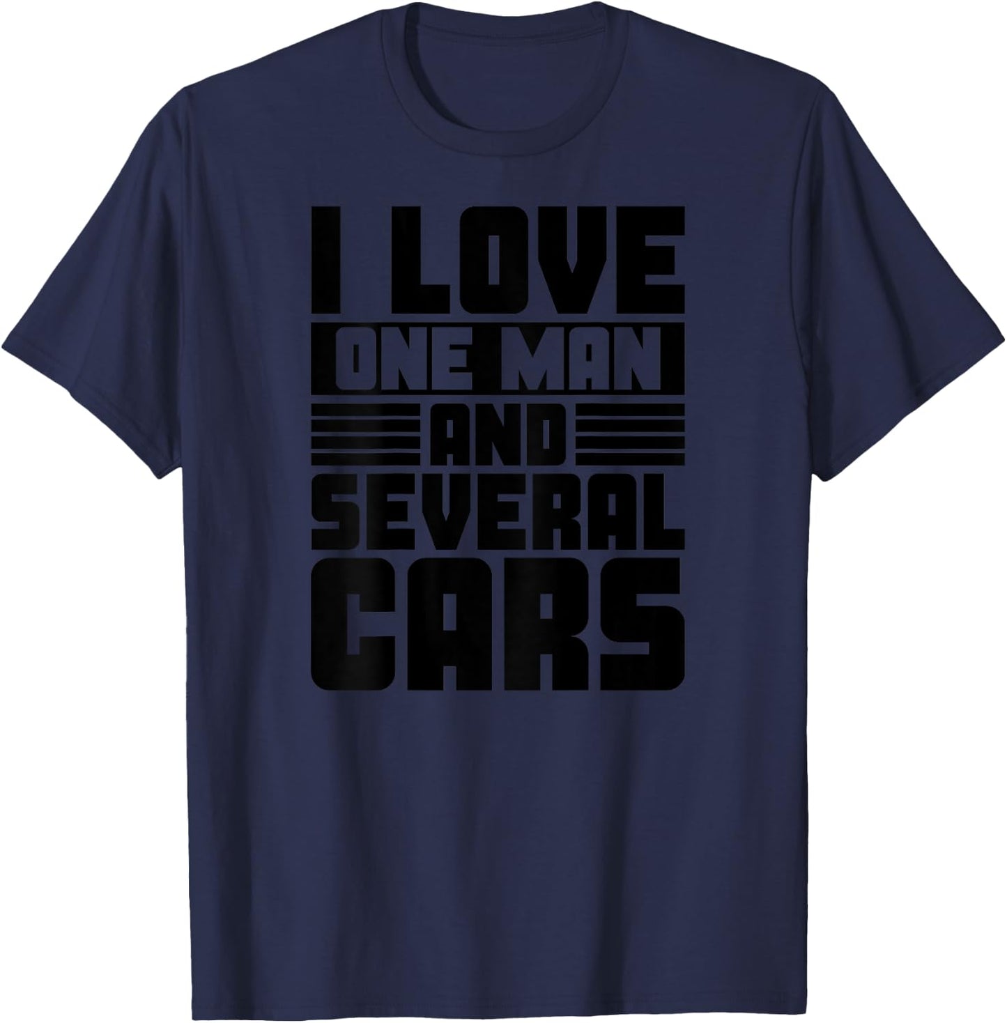 BACK PRINT I Love One Man And Several Cars Owner Auto Lover T-Shirt - T-Shirt | Navy