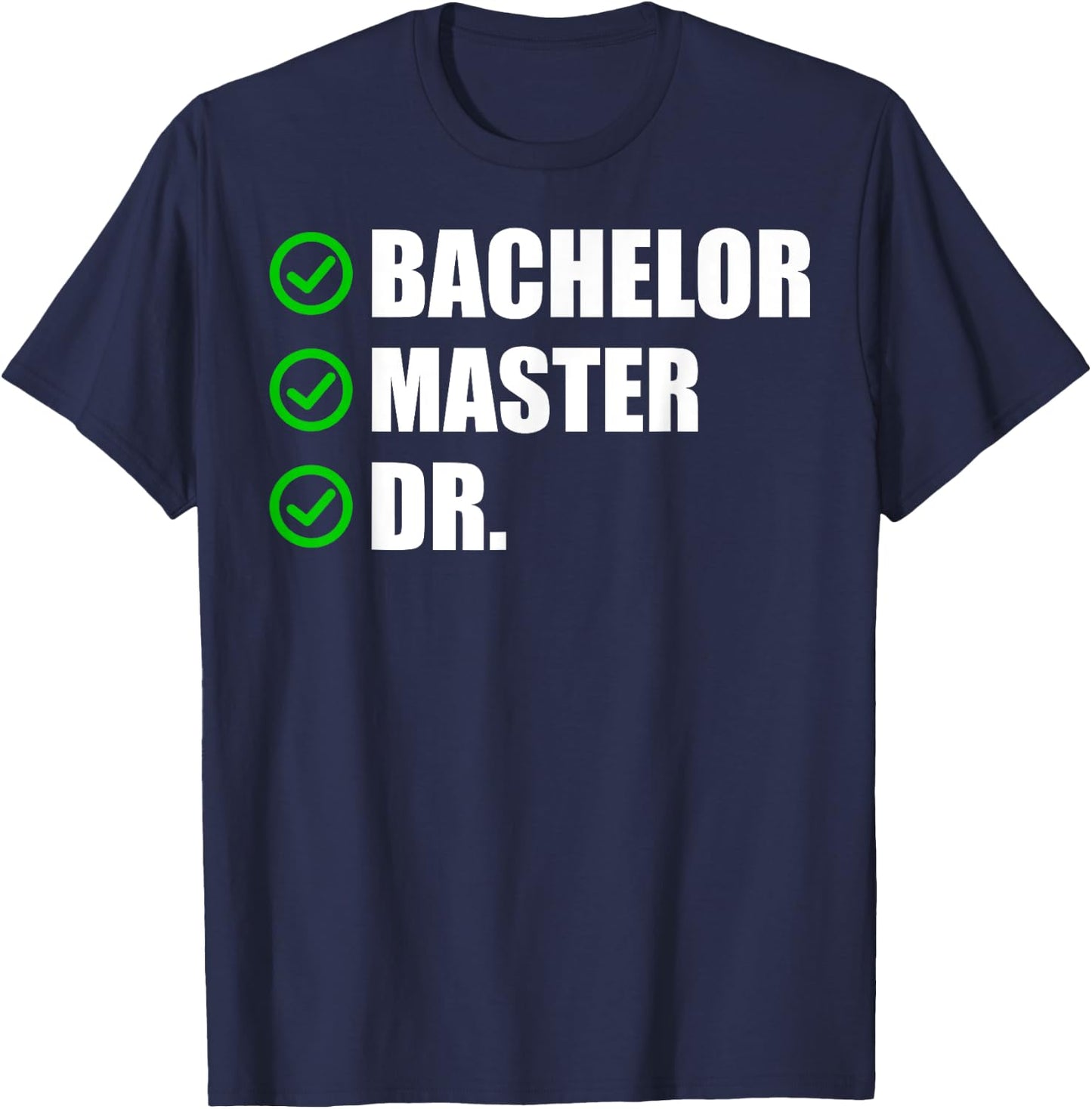 Funny Doctorate Design Women Bachelor Masters Degree T-Shirt - T-Shirt | Navy