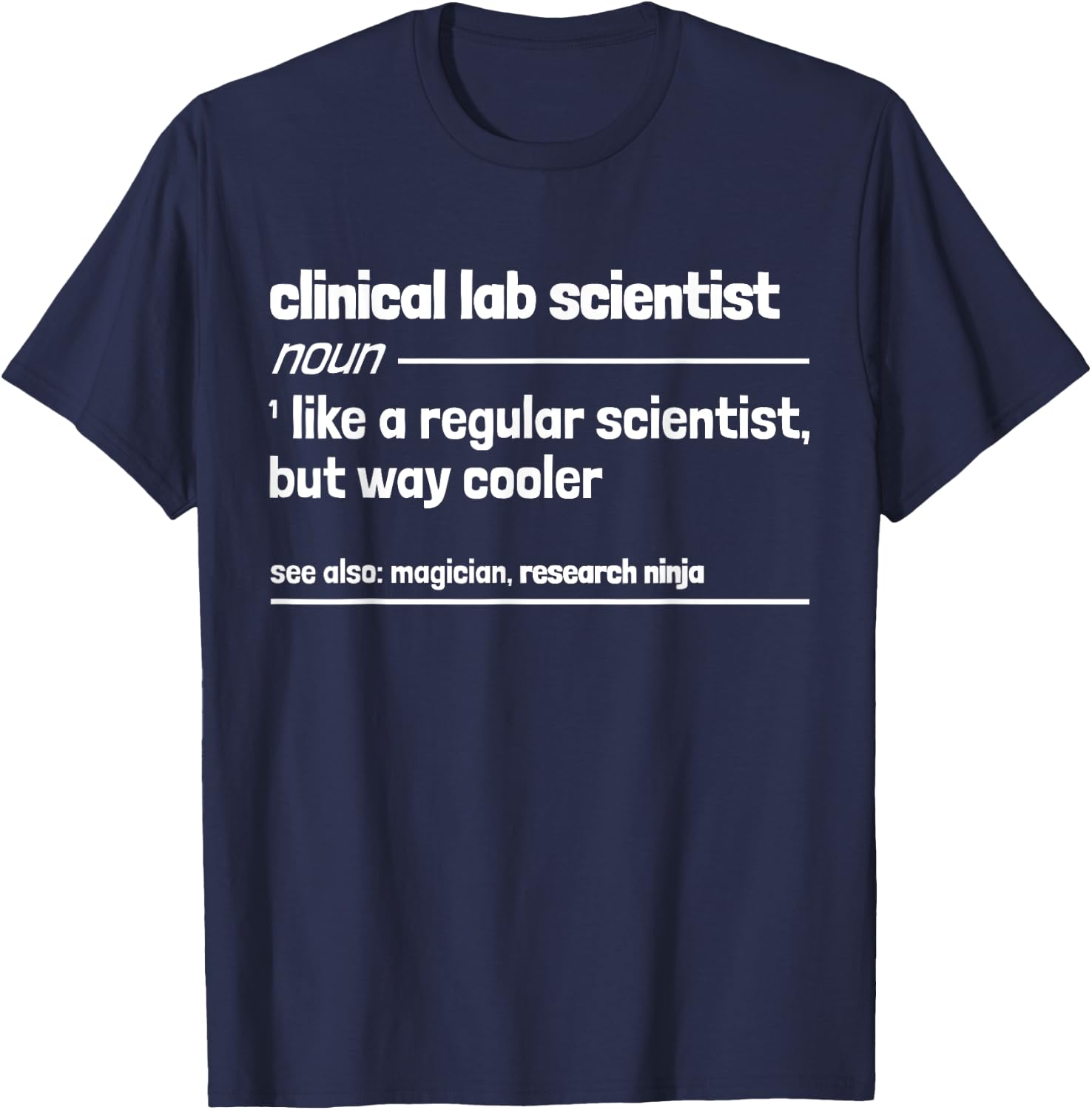 Clinical Lab Scientist Like A Regular Scientist But Cooler T-Shirt - T-Shirt | Navy