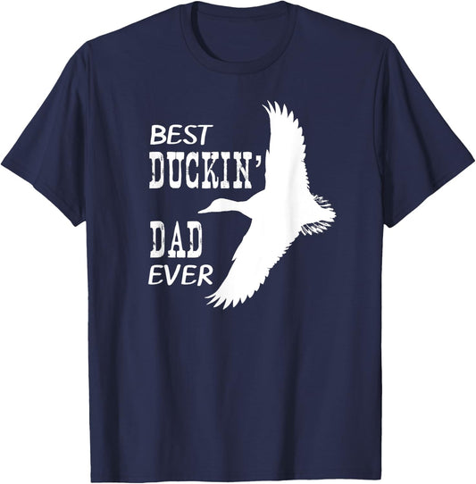 Best Duckin' Dad Ever Shirt Hunters Love Duck Father T-Shirt - T-Shirt | Navy