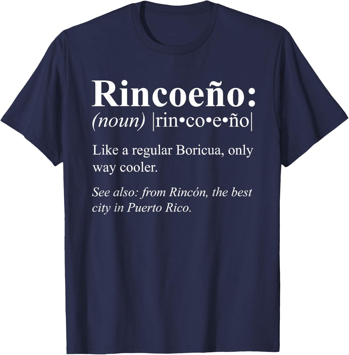Boricua Rincon Puerto Rico Gift - Rincoeño Definition T-Shirt - T-Shirt | Navy