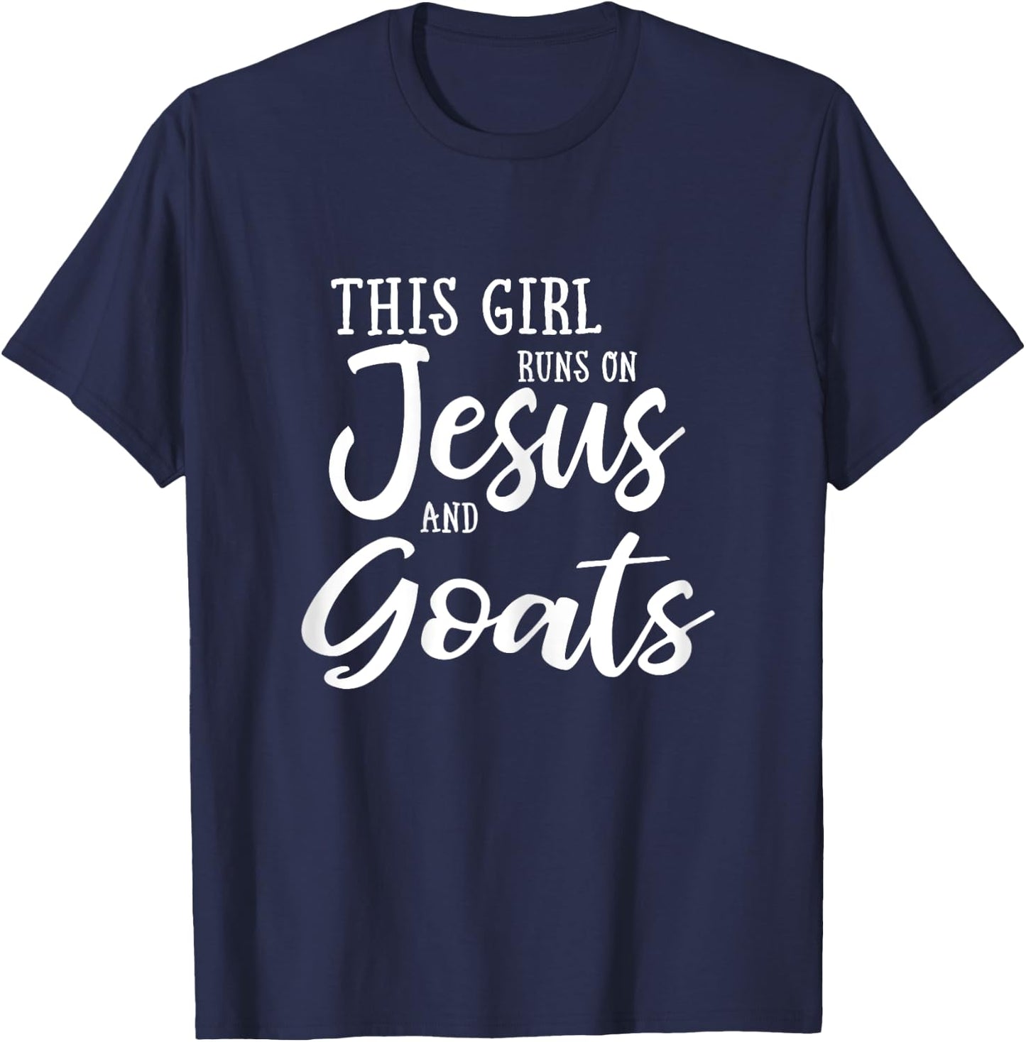 This Girl Runs On Jesus And Goats Shirt Christian Gift T-Shirt - T-Shirt | Navy