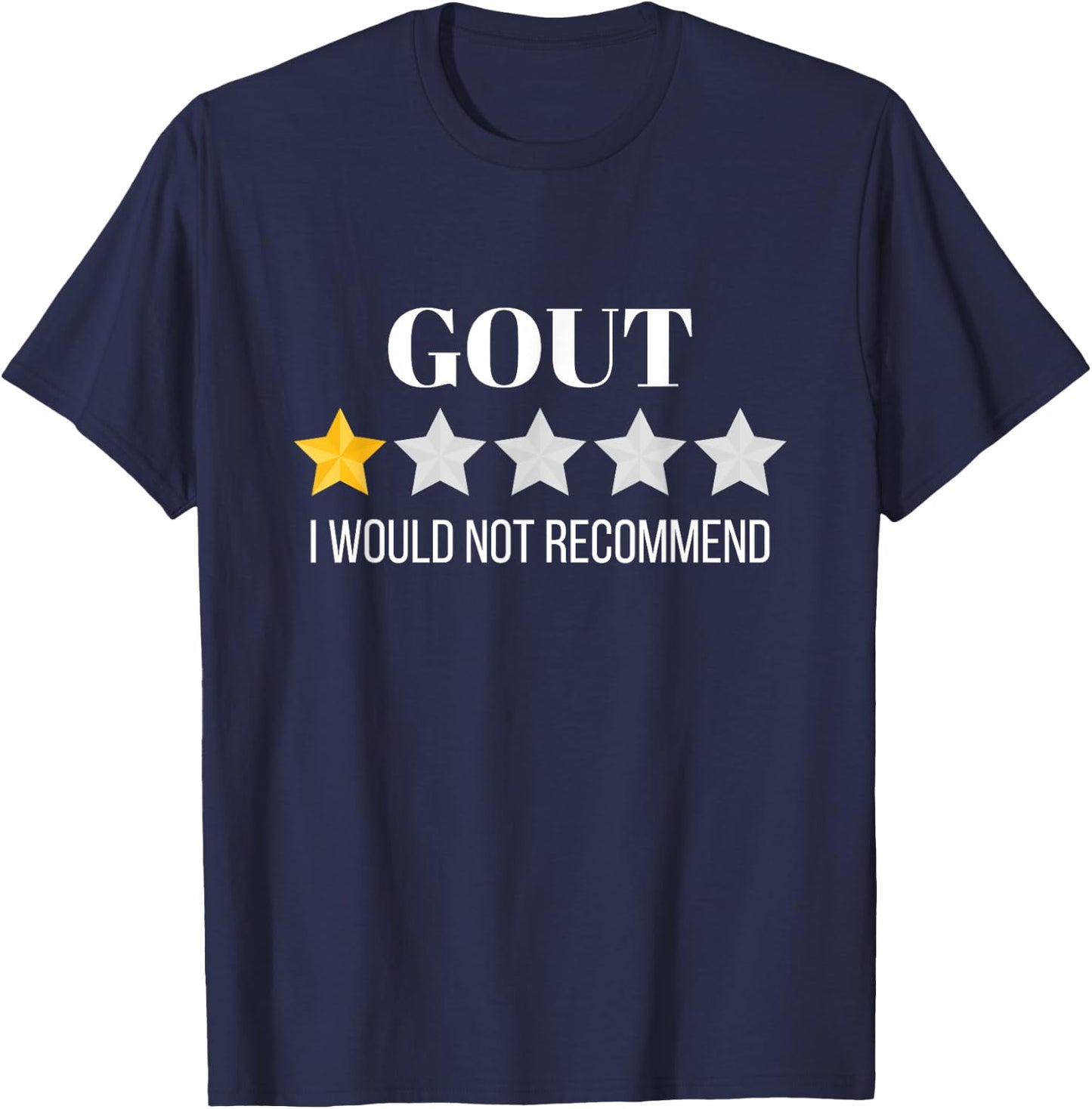 Gout Would Not Recommend Gout T-Shirt - T-Shirt | Navy