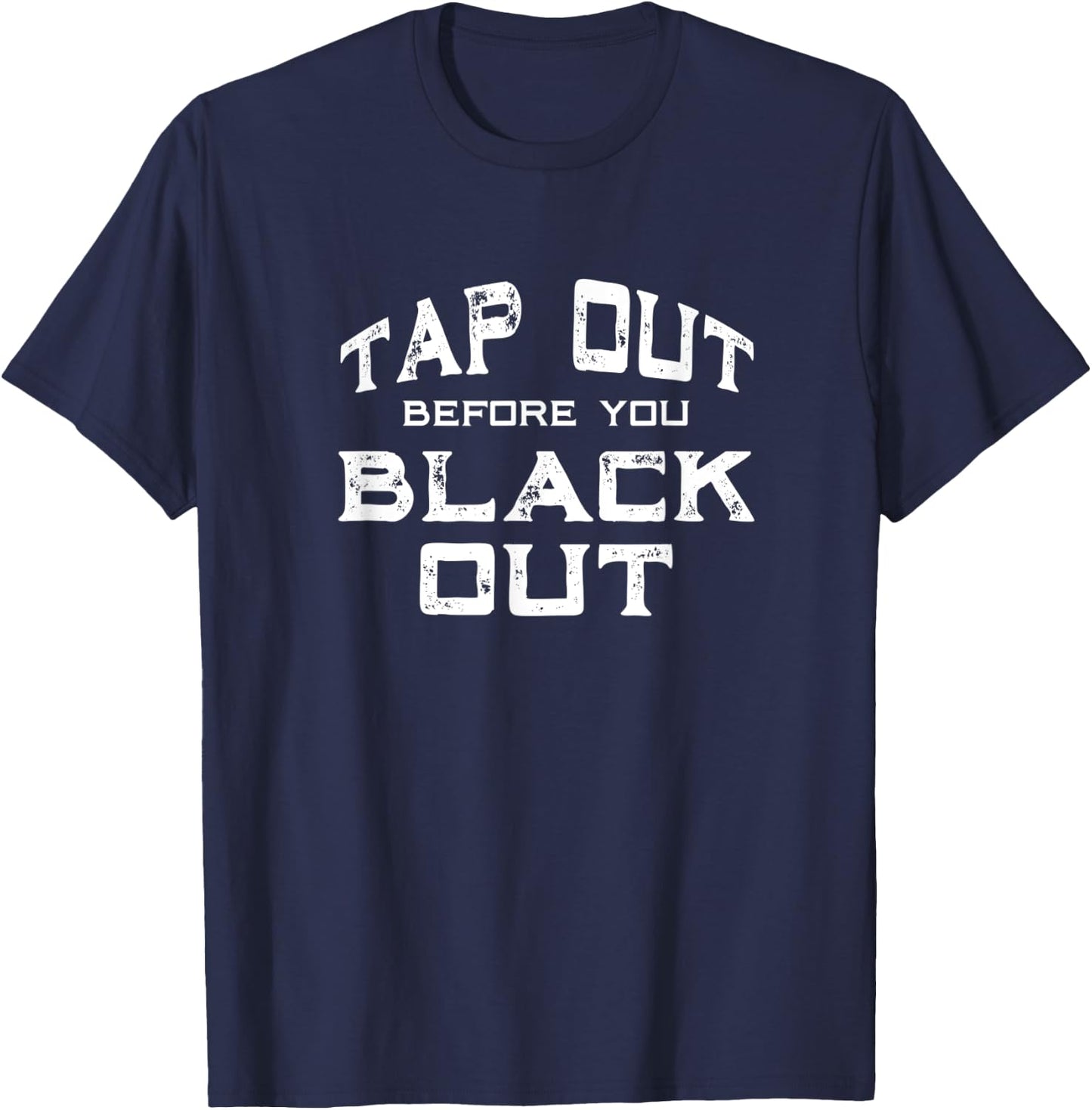 Jiu Jitsu BJJ MMA Tap Out Funny T-Shirt - T-Shirt | Navy