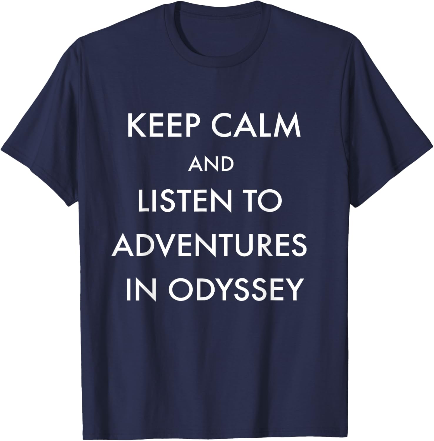 Keep Calm and Listen to Adventures in Odyssey T-Shirt - T-Shirt | Navy