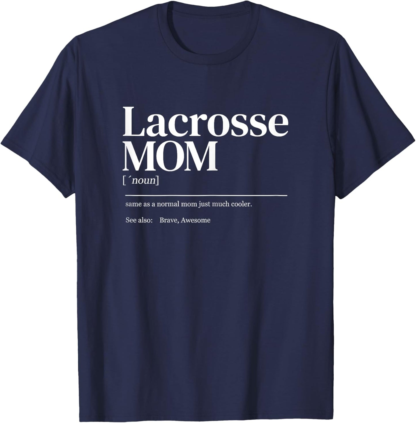 Funny Lacrosse quote definition mom woman T-Shirt - T-Shirt | Navy