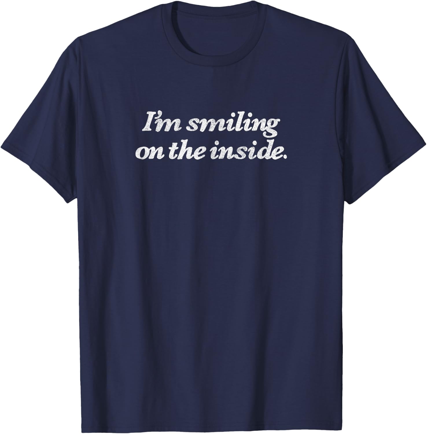 I'm smiling on the inside - sarcasm clever truthful retro T-Shirt - T-Shirt | Navy