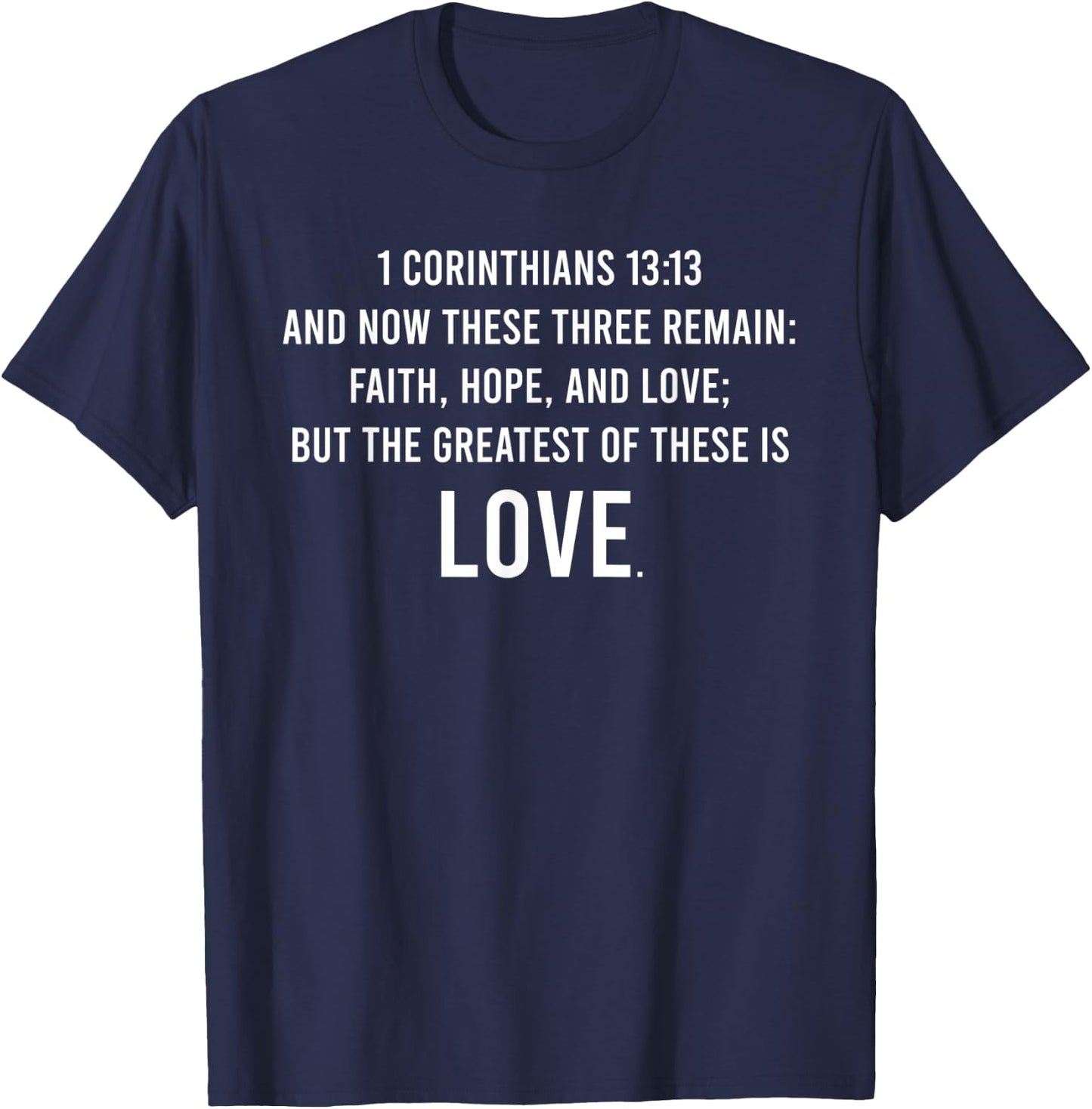 Christian Bible Verse First Corinthians 13:13 These 3 Remain T-Shirt - T-Shirt | Navy