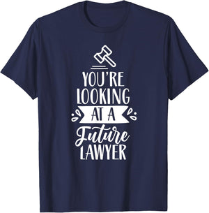 You're Looking At A Future Lawyer Advocate Law Attorney T-Shirt - T-Shirt | Navy