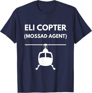 Eli Copter (Mossad Agent) Helicopter Israel Funny Joke T-Shirt - T-Shirt | Navy