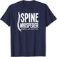 Spine Whisperer Funny Chiropractor Well Adjusted T-Shirt - T-Shirt | Navy