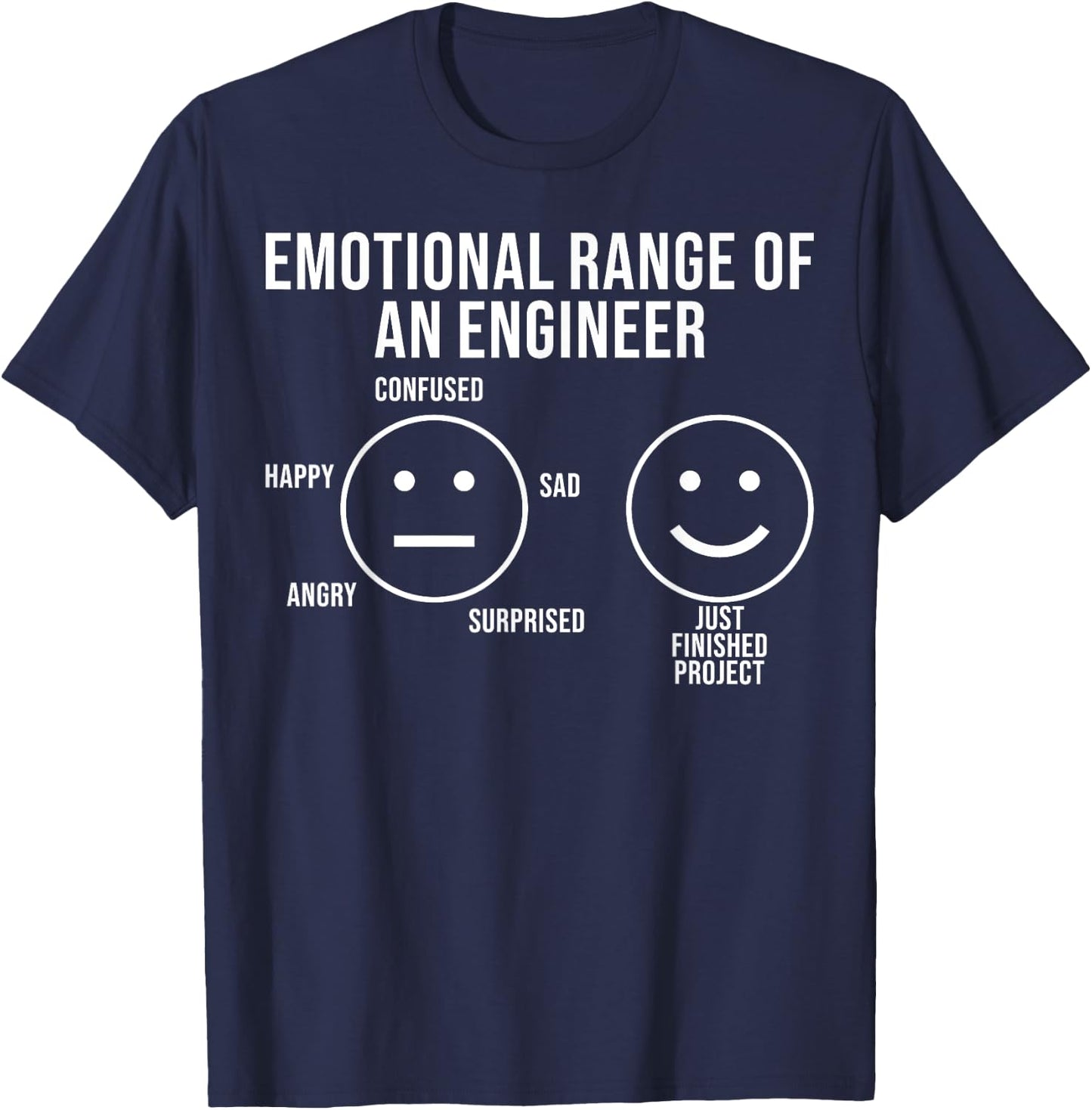 Emotional Range Of An Engineer Funny Engineering Faces T-Shirt - T-Shirt | Navy