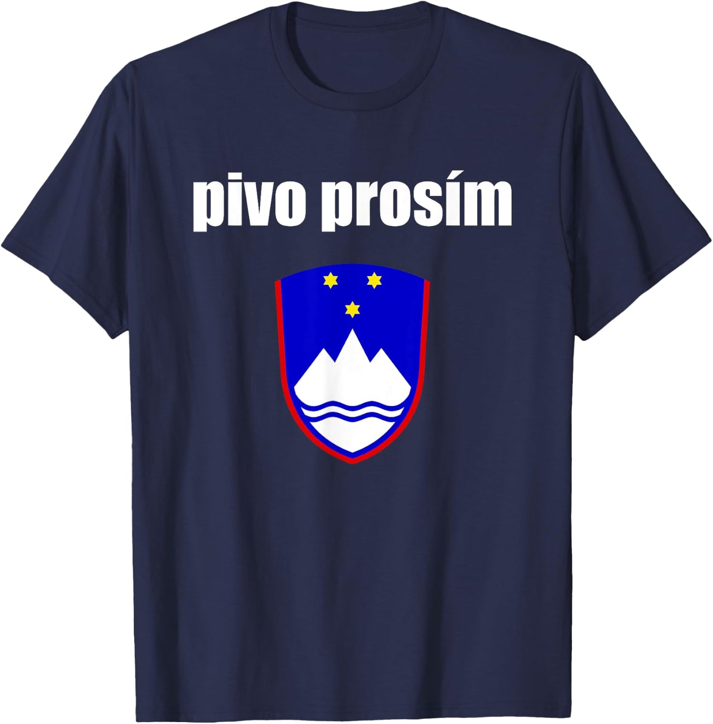 Pivo Prosim Beer Please In Slovenian Shirt Slovenia Vacation T-Shirt - T-Shirt | Navy