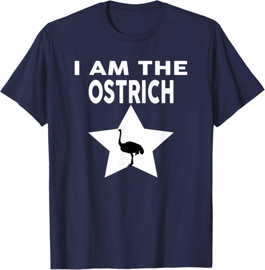 I Am The OSTRICH Funny OSTRICH Shirt T-Shirt - T-Shirt | Navy