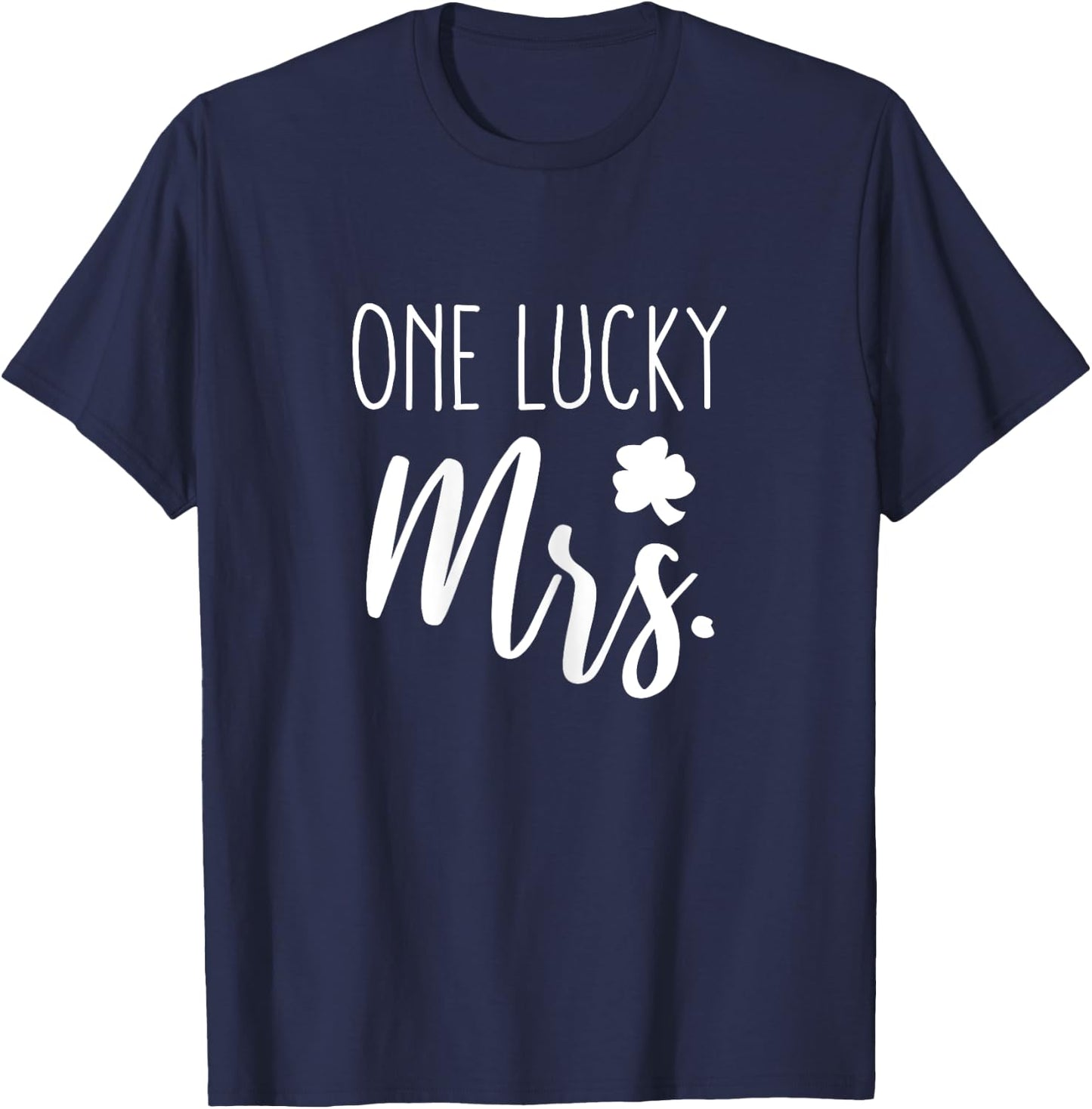 St Patricks Day Wedding Couples Matching One Lucky Mrs T-Shirt - T-Shirt | Navy